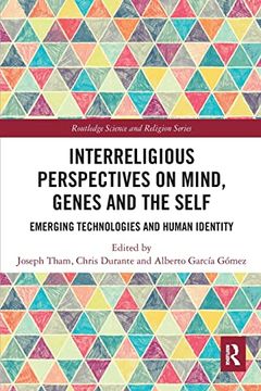 portada Interreligious Perspectives on Mind, Genes and the Self: Emerging Technologies and Human Identity (Routledge Science and Religion Series) (in English)