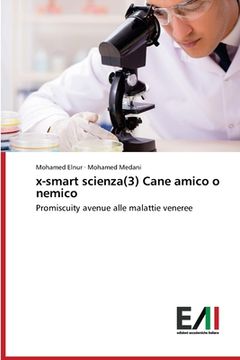 portada x-smart scienza(3) Cane amico o nemico (en Italiano)