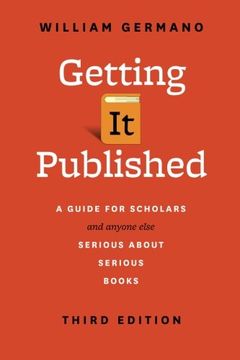 portada Getting it Published: A Guide for Scholars and Anyone Else Serious About Serious Books, Third Edition (Chicago Guides to Writing, Editing, and Publishing) 