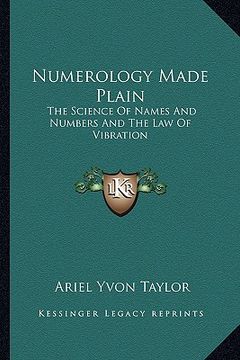 portada numerology made plain: the science of names and numbers and the law of vibration (in English)