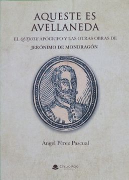 portada Aqueste es Avellaneda: El Quijote Apócrifo y las Otras Obras de Jerónimo de Mondragón
