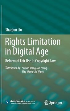 portada Rights Limitation in Digital Age: Reform of Fair Use in Copyright Law (in English)