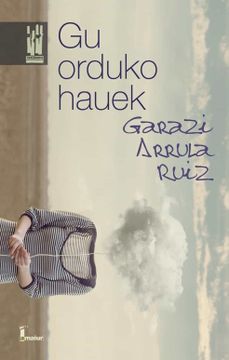 portada Gu Orduko Hauek (in Spanish)