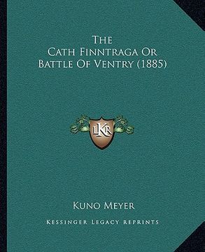 portada the cath finntraga or battle of ventry (1885) the cath finntraga or battle of ventry (1885) (en Inglés)