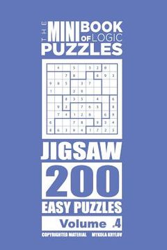 portada The Mini Book of Logic Puzzles - Jigsaw 200 Easy (Volume 4) (in English)