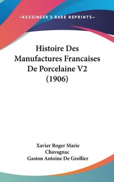 portada Histoire Des Manufactures Francaises De Porcelaine V2 (1906) (en Francés)