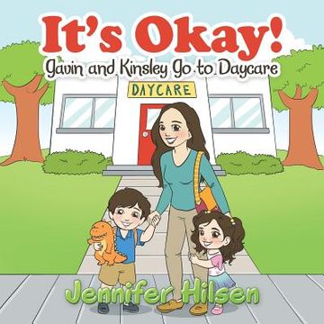 portada It's Okay!: Gavin and Kinsley Go to Daycare (in English)