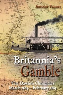 portada Britannia's Gamble: The Dawlish Chronicles: March 1884 - February 1885 