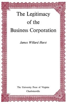 portada the legitimacy of the business corporation in the law of the united states, 1780-1970 (in English)