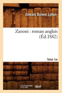 portada Zanoni: Roman Anglais. Tome 1er (Éd.1882) (en Francés)