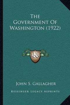 portada the government of washington (1922) (en Inglés)