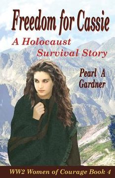 portada Freedom for Cassie: A Holocaust Survival Story (in English)