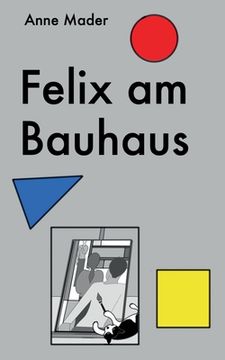 portada Felix am Bauhaus (in German)