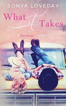 portada What It Takes: A Dirt Road Love Story (en Inglés)