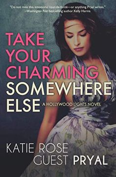 portada Take Your Charming Somewhere Else: A Novel (Hollywood Lights Series) (in English)