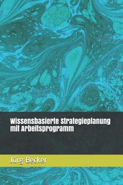portada Wissensbasierte Strategieplanung Mit Arbeitsprogramm (en Alemán)