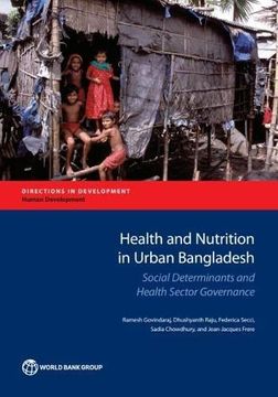 portada Health and Nutrition Outcomes and Determinants in Urban Bangladesh: Social Determinants and Health Sector Governance (Paperback) (en Inglés)