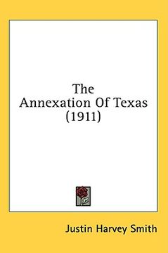 portada the annexation of texas (1911) (en Inglés)