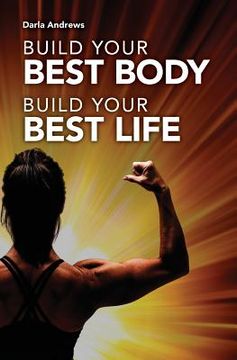 portada Build Your Best Body, Build Your Best Life (en Inglés)