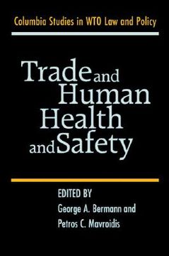 portada Trade and Human Health and Safety (Columbia Studies in wto law and Policy) (en Inglés)
