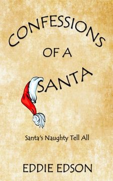 portada Confessions of a Santa: Santa's Naughty Tell All (in English)