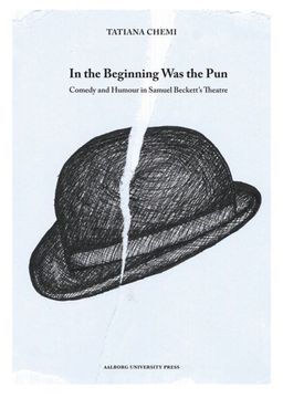 portada In the Beginning was the pun: Comedy and Humour in Samuel Beckett's Theatre