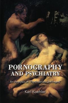 portada Pornography and Psychiatry: An Analysis of Psychiatrists Unhinged (en Inglés)
