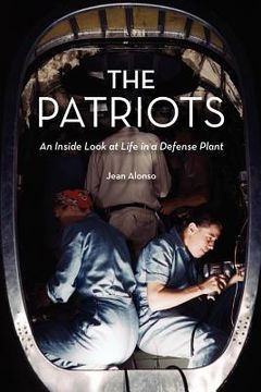 portada the patriots-an inside look at life in a defense plant (en Inglés)