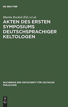portada Akten des Ersten Symposiums Deutschsprachiger Keltologen: Gosen bei Berlin, 8. -10. April 1992 (Buchreihe der Zeitschrift für Celtische Philologie) 