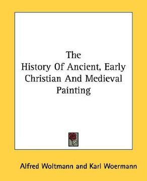 portada the history of ancient, early christian and medieval painting (en Inglés)