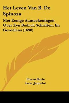 portada Het Leven Van B. De Spinoza: Met Eenige Aanteekeningen Over Zyn Bedryf, Schriften, En Gevoelens (1698)