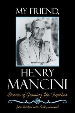 portada My Friend, Henry Mancini: Stories of Growing up Together (in English)