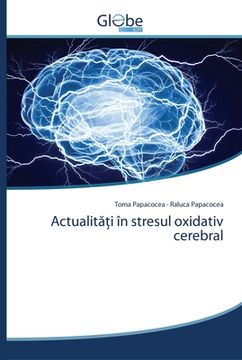 portada Actualități în stresul oxidativ cerebral