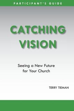 portada Catching Vision- Participant's Guide (en Inglés)