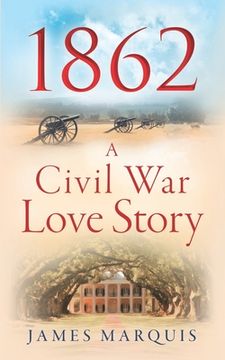 portada 1862 A Civil War Love Story (en Inglés)