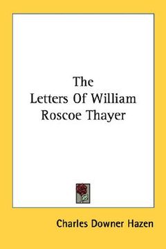 portada the letters of william roscoe thayer (en Inglés)