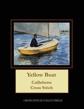 portada Yellow Boat: Caillebotte Cross Stitch Pattern (en Inglés)