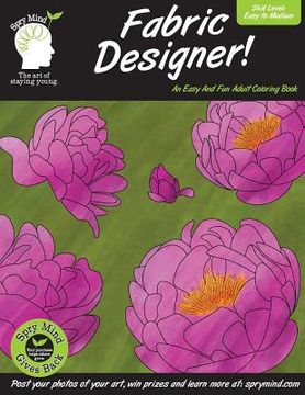 portada A Spry Mind Coloring Book - Fabric Designer: A coloring book for adults of all ages (in English)