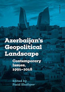 portada Azerbaijan's Geopolitical Landscape: Contemporary Issues, 1991-2018 (en Inglés)
