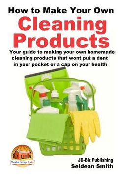 portada How to Make Your Own Cleaning Products