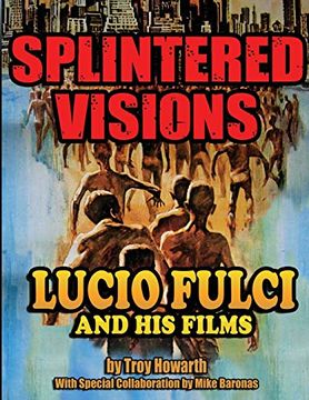 portada Splintered Visions Lucio Fulci and his Films (en Inglés)