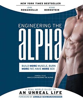 portada Engineering the Alpha: A Real World Guide to an Unreal Life: Build More Muscle. Burn More Fat. Have More sex 