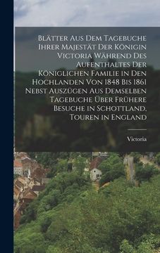 portada Blätter aus dem Tagebuche ihrer Majestät der Königin Victoria während des Aufenthaltes der königlichen Familie in den Hochlanden von 1848 bis 1861 neb (in German)