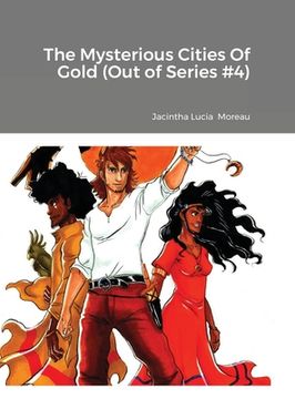 portada The Mysterious Cities Of Gold (Out Of Series #4)