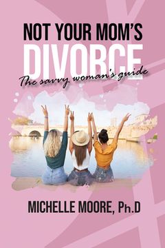 portada Not Your Mom's Divorce (en Inglés)
