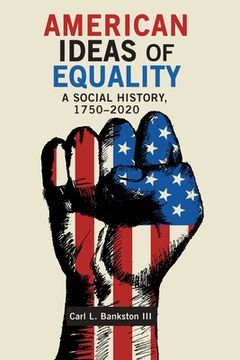 portada American Ideas of Equality: A Social History, 1750-2020
