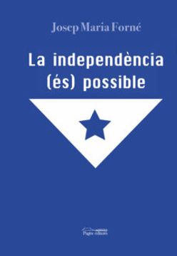 portada La Independència (És) Possible: 108 (Monografies) (en Catalá)