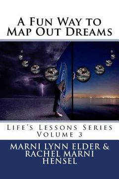 portada A Fun Way to Map Out Dreams: Life's Lessons Series Volume 3 (en Inglés)