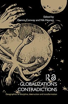 portada Globalization's Contradictions: Geographies of Discipline, Destruction and Transformation (en Inglés)