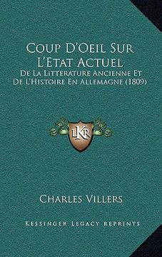 portada Coup D'Oeil Sur L'Etat Actuel: De La Litterature Ancienne Et De L'Histoire En Allemagne (1809) (en Francés)